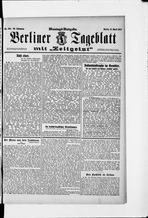 Berliner Tageblatt und Handels-Zeitung on Apr 18, 1910