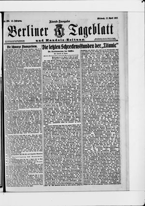 Berliner Tageblatt und Handels-Zeitung vom 17.04.1912