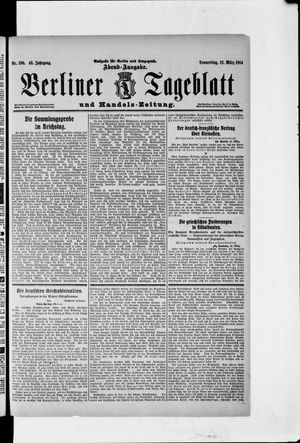 Berliner Tageblatt und Handels-Zeitung on Mar 12, 1914