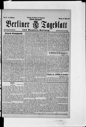 Berliner Tageblatt und Handels-Zeitung on Mar 16, 1914