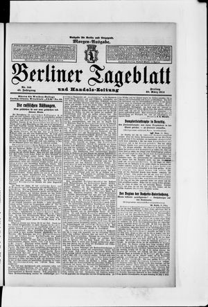 Berliner Tageblatt und Handels-Zeitung on Mar 20, 1914