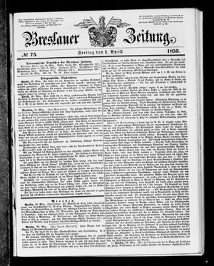 Breslauer Zeitung on Apr 1, 1853