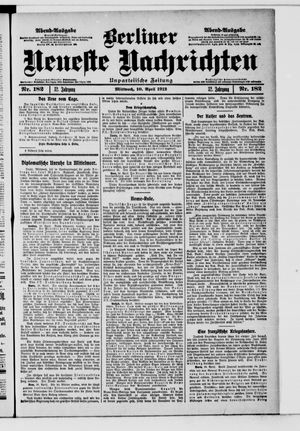 Berliner Neueste Nachrichten on Apr 10, 1912